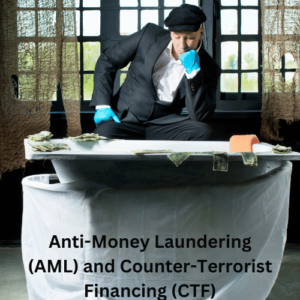 Anti-Money Laundering (AML) and Counter-Terrorist Financing (CTF)