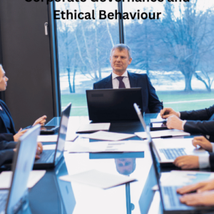 Corporate Governance and Ethical Behaviour